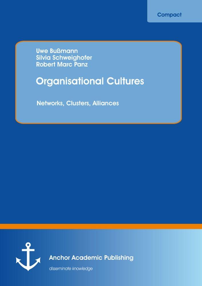 Organisational Cultures: Networks Clusters Alliances