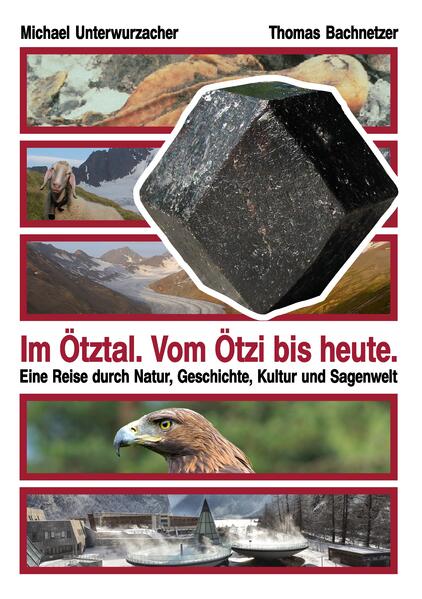 Im Ötztal. Vom Ötzi bis heute.
