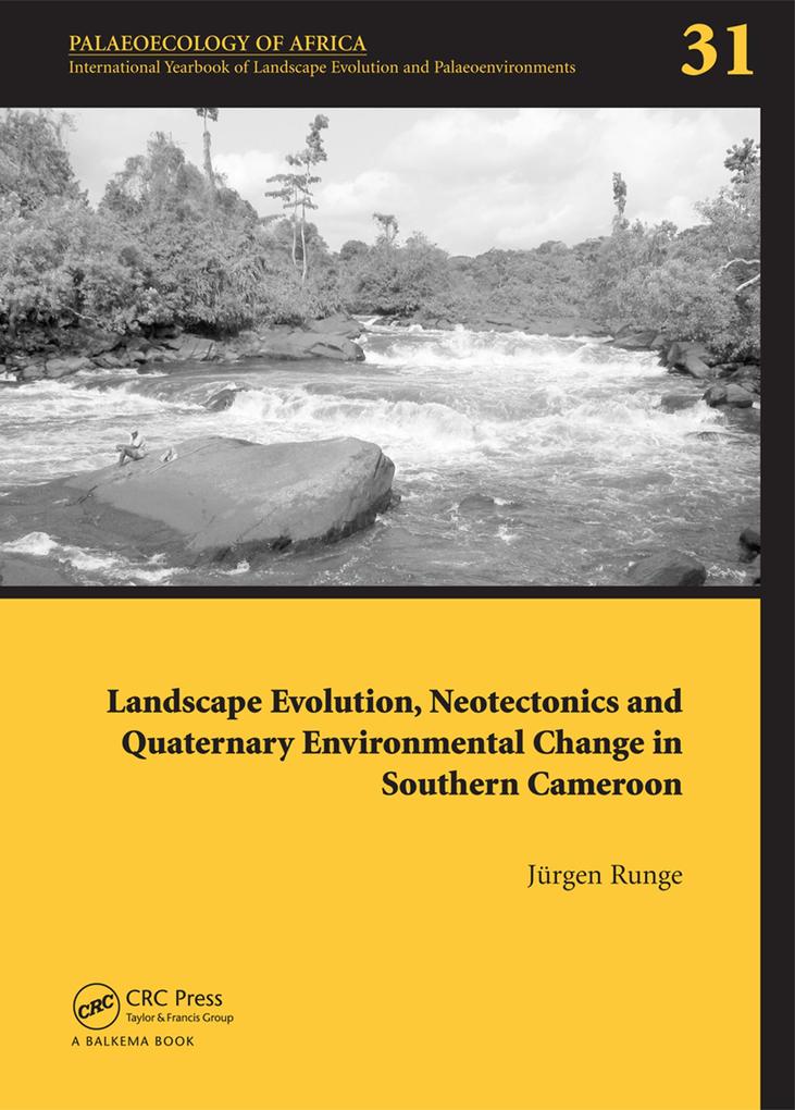 Landscape Evolution Neotectonics and Quaternary Environmental Change in Southern Cameroon
