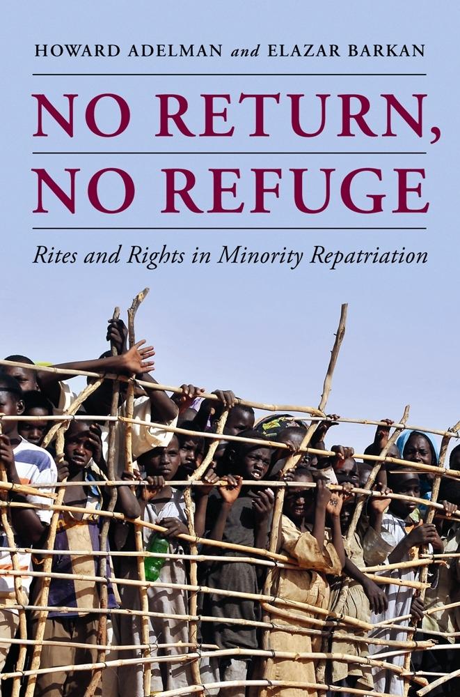 No Return No Refuge - Howard Adelman/ Elazar Barkan