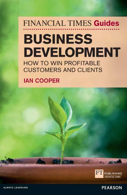 Financial Times Guide to Business Development The