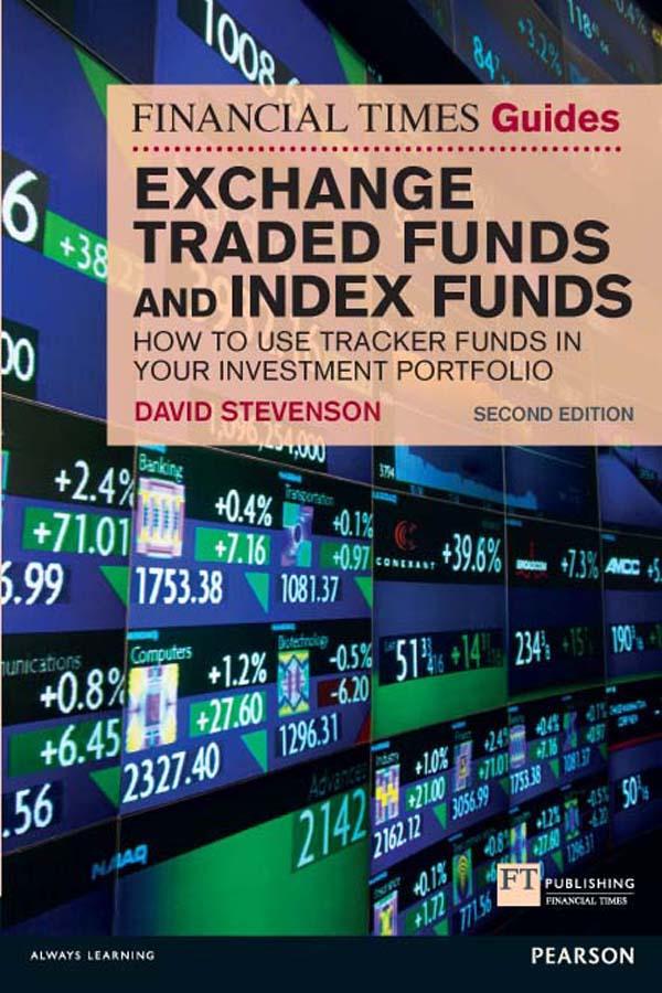 Financial Times Guide to Exchange Traded Funds and Index Funds The