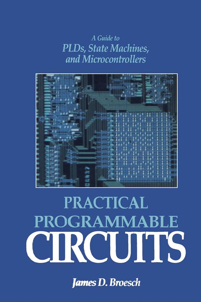 Practical Programmable Circuits - James D. Broesch