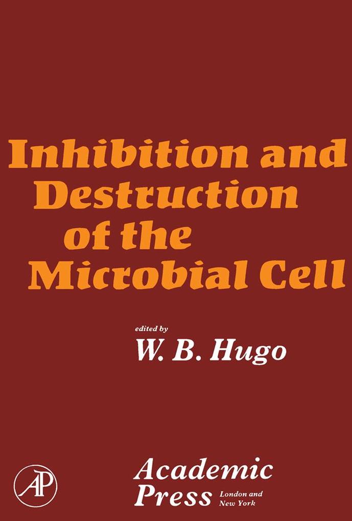 Inhibition and Destruction of the Microbial Cell