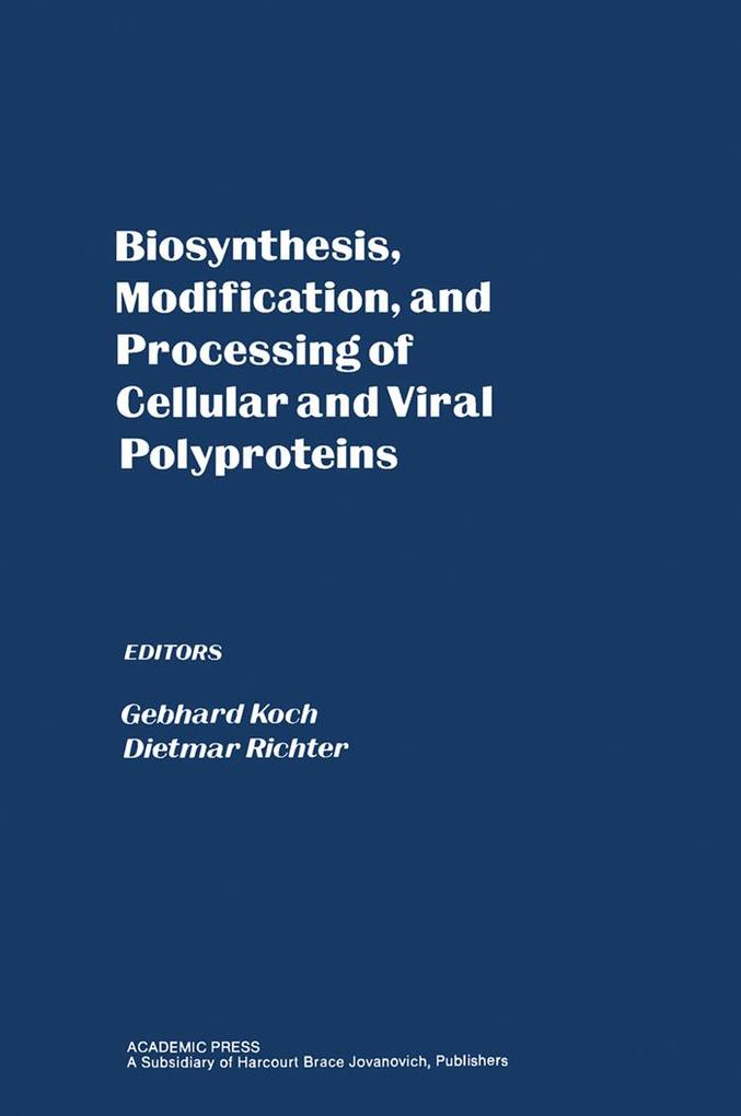 Biosynthesis Modification and Processing of Cellular and Viral Polyproteins