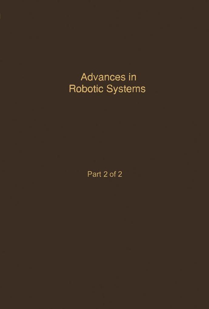 Control and Dynamic Systems V40: Advances in Robotic Systems Part 2 of 2