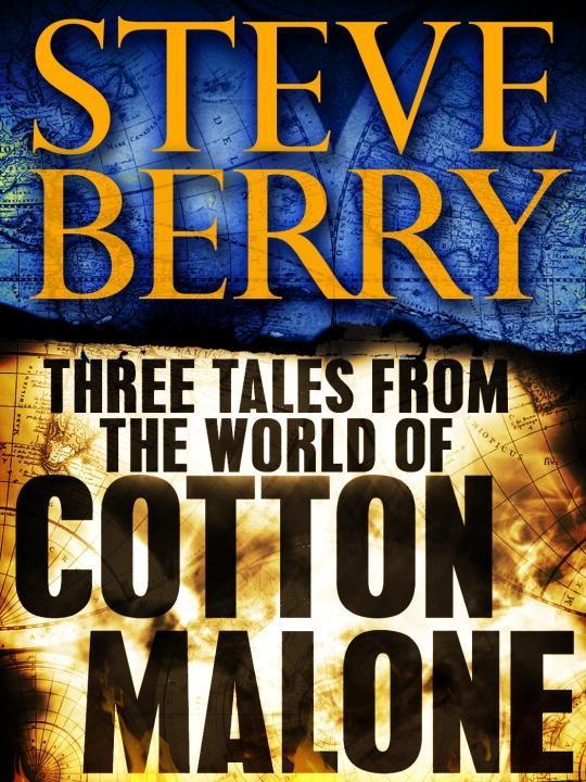 Three Tales from the World of Cotton Malone: The Balkan Escape The Devil‘s Gold and The Admiral‘s Mark (Short Stories)