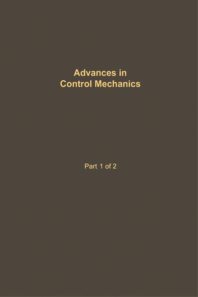 Control and Dynamic Systems V34: Advances in Control Mechanics Part 1 of 2