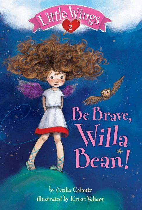 Little Wings #2: Be Brave Willa Bean!