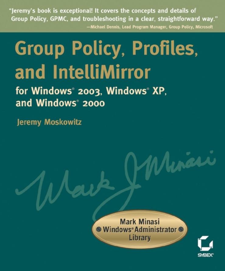 Group Policy Profiles and IntelliMirror for Windows 2003 Windows XP and Windows 2000