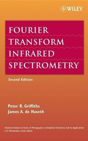 Fourier Transform Infrared Spectrometry - Peter Griffiths/ James A. De Haseth