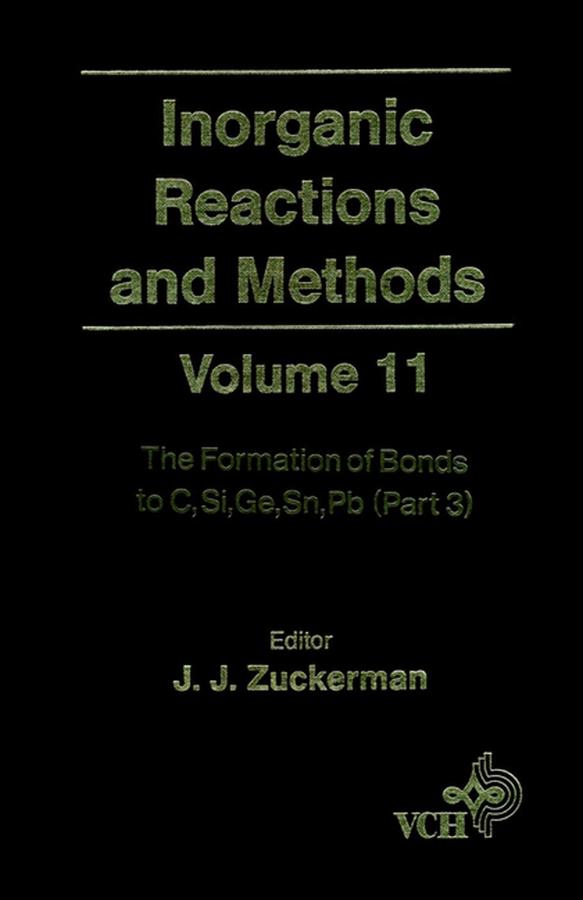 Inorganic Reactions and Methods The Formation of Bonds to C Si Ge Sn Pb (Part 3)