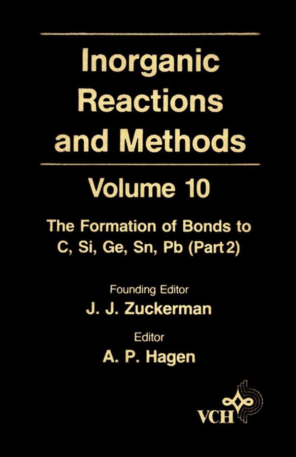 Inorganic Reactions and Methods The Formation of Bonds to C Si Ge Sn Pb (Part 2)