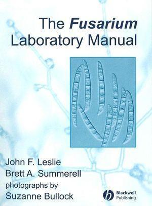 The Fusarium Laboratory Manual - John F. Leslie/ Brett A. Summerell