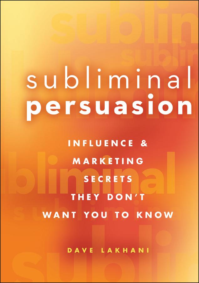 Subliminal Persuasion - Dave Lakhani