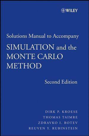 Student Solutions Manual to accompany Simulation and the Monte Carlo Method Student Solutions Manual