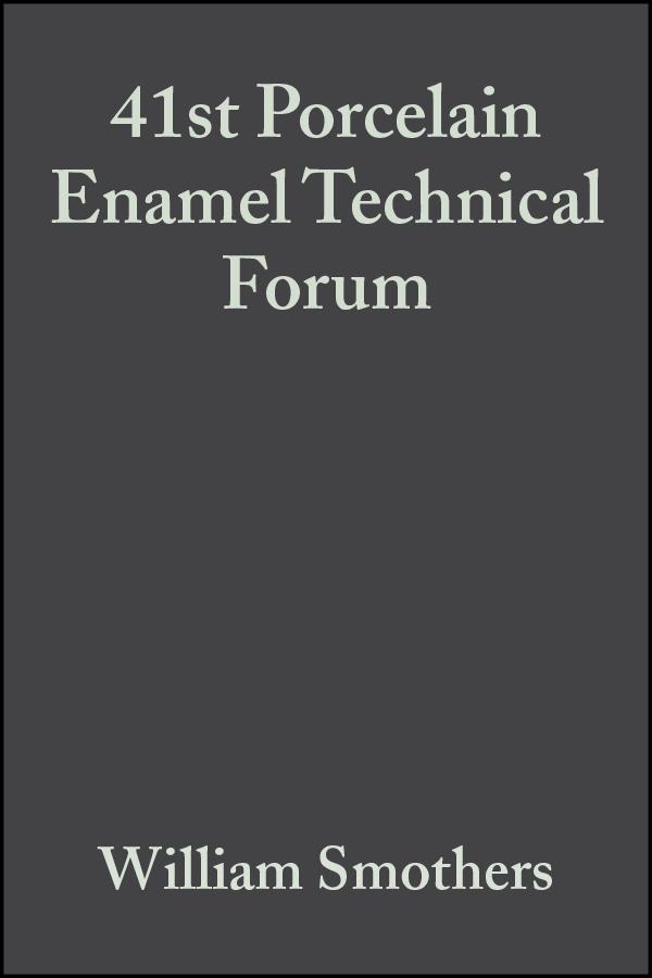 41st Porcelain Enamel Technical Forum Volume 1 Issues 3/4