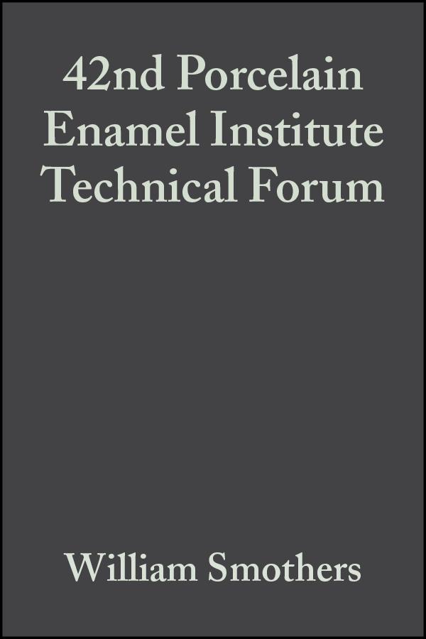 42nd Porcelain Enamel Institute Technical Forum Volume 2 Issue 3/4