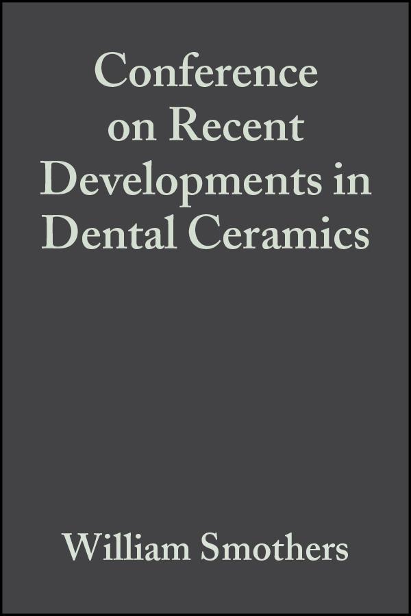 Conference on Recent Developments in Dental Ceramics Volume 6 Issue 1/2