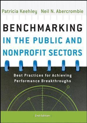 Benchmarking in the Public and Nonprofit Sectors - Patricia Keehley/ Neil Abercrombie