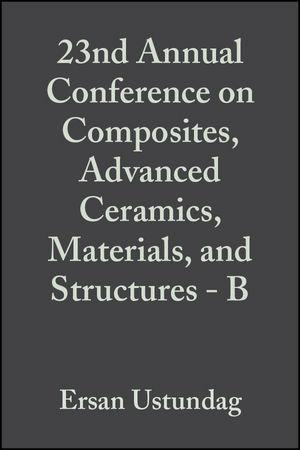 23rd Annual Conference on Composites Advanced Ceramics Materials and Structures - B Volume 20 Issue 4