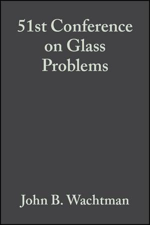 51st Conference on Glass Problems Volume 12 Issue 3/4