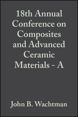 18th Annual Conference on Composites and Advanced Ceramic Materials - A Volume 15 Issue 4