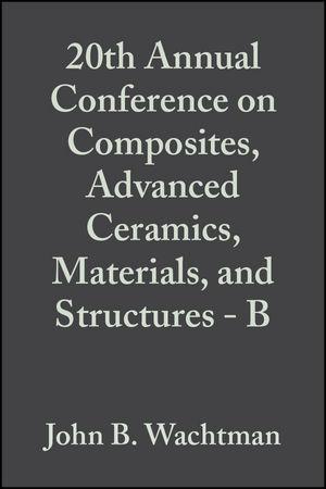 20th Annual Conference on Composites Advanced Ceramics Materials and Structures - B Volume 17 Issue 4