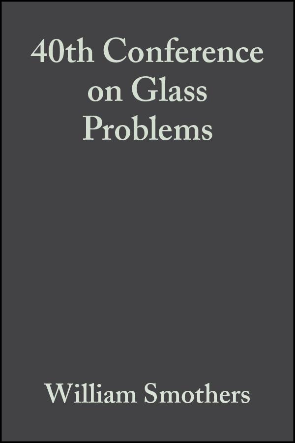 40th Conference on Glass Problems Volume 1 Issues 1/2