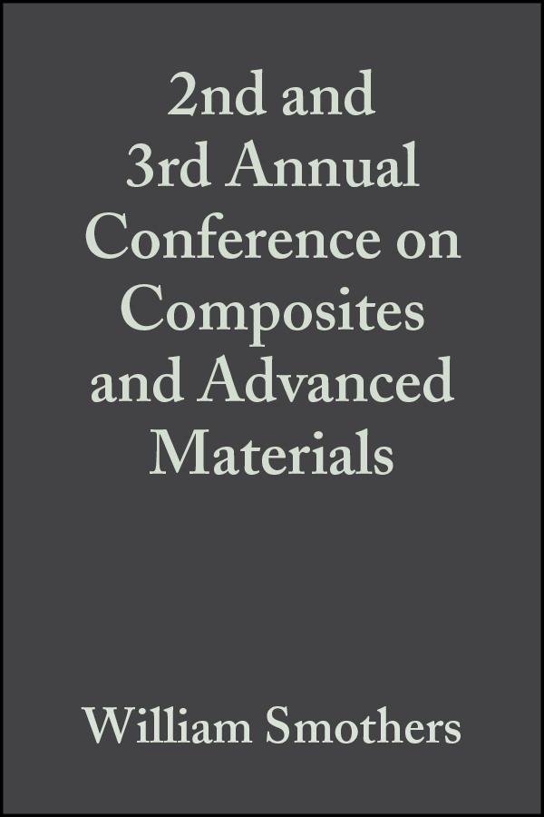 2nd and 3rd Annual Conference on Composites and Advanced Materials Volume 1 Issue 7/8
