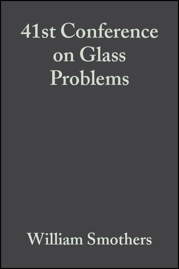 41st Conference on Glass Problems Volume 2 Issue 1/2
