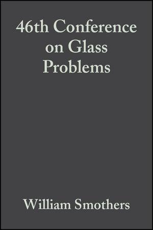46th Conference on Glass Problems Volume 7 Issue 3/4