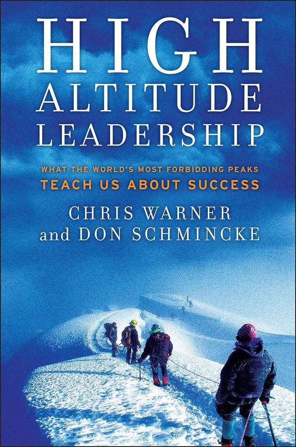 High Altitude Leadership - Chris Warner/ Don Schmincke