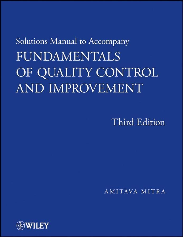 Fundamentals of Quality Control and Improvement Solutions Manual
