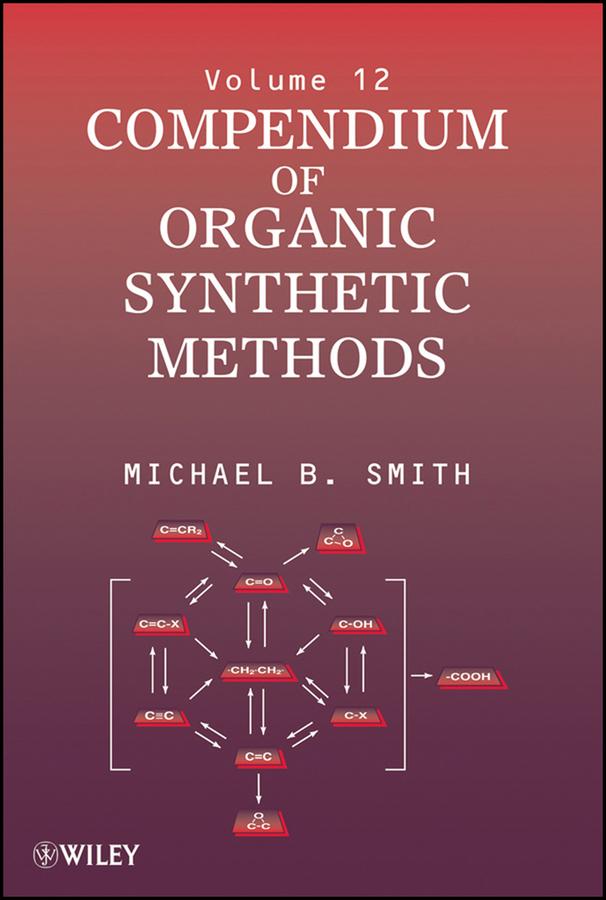 Compendium of Organic Synthetic Methods Volume 12