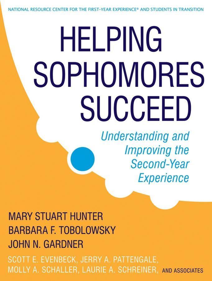 Helping Sophomores Succeed - Mary Stuart Hunter/ Barbara F. Tobolowsky/ John N. Gardner/ Scott E. Evenbeck/ Jerry A. Pattengale