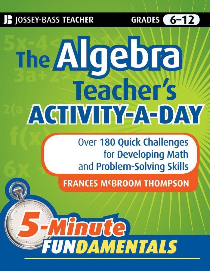 The Algebra Teacher‘s Activity-a-Day Grades 6-12