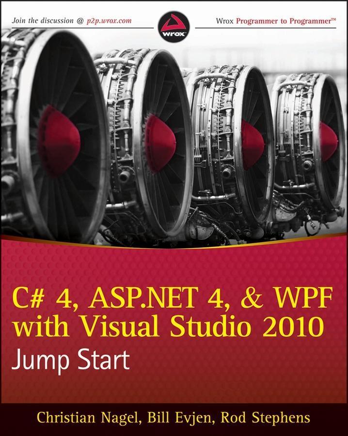 C# 4 ASP.NET 4 and WPF with Visual Studio 2010 Jump Start