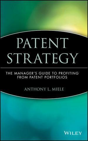 Patent Strategy - Anthony L. Miele