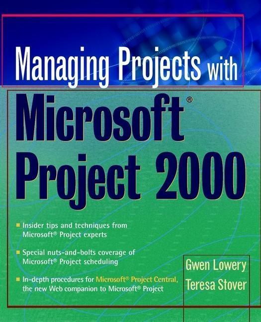 Managing Projects With Microsoft Project 2000