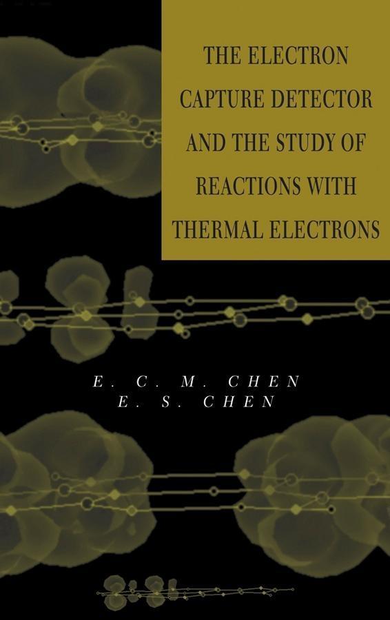 The Electron Capture Detector and The Study of Reactions With Thermal Electrons
