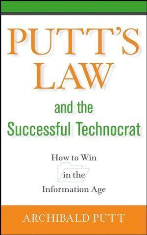 Putt's Law and the Successful Technocrat - Archibald Putt