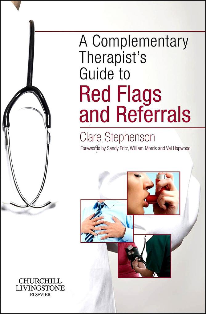 The Complementary Therapist‘s Guide to Red Flags and Referrals