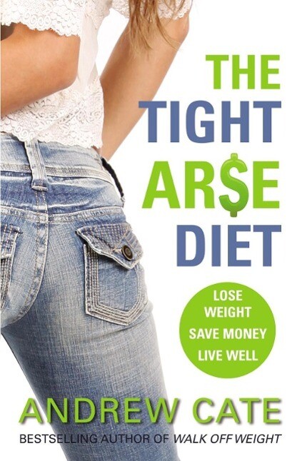The Tight Arse Diet