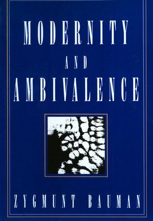 Modernity and Ambivalence - Zygmunt Bauman