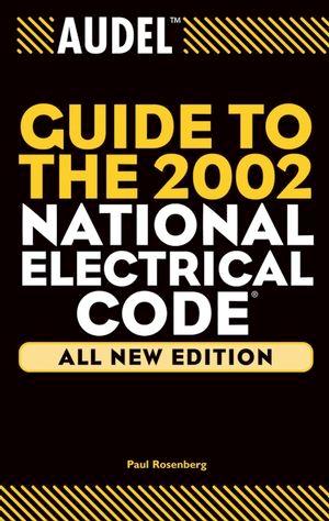 Audel Guide to the 2002 National Electrical Code All New Edition