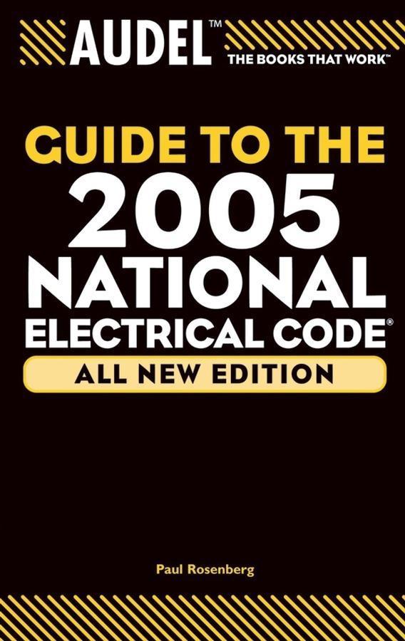 Audel Guide to the 2005 National Electrical Code All New Edition