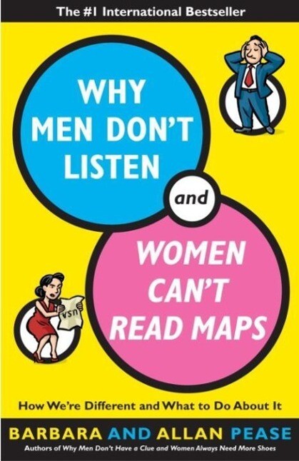 Why Men Don‘t Listen and Women Can‘t Read Maps