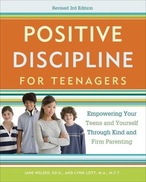 Positive Discipline for Teenagers Revised 3rd Edition - Jane Nelsen/ Lynn Lott