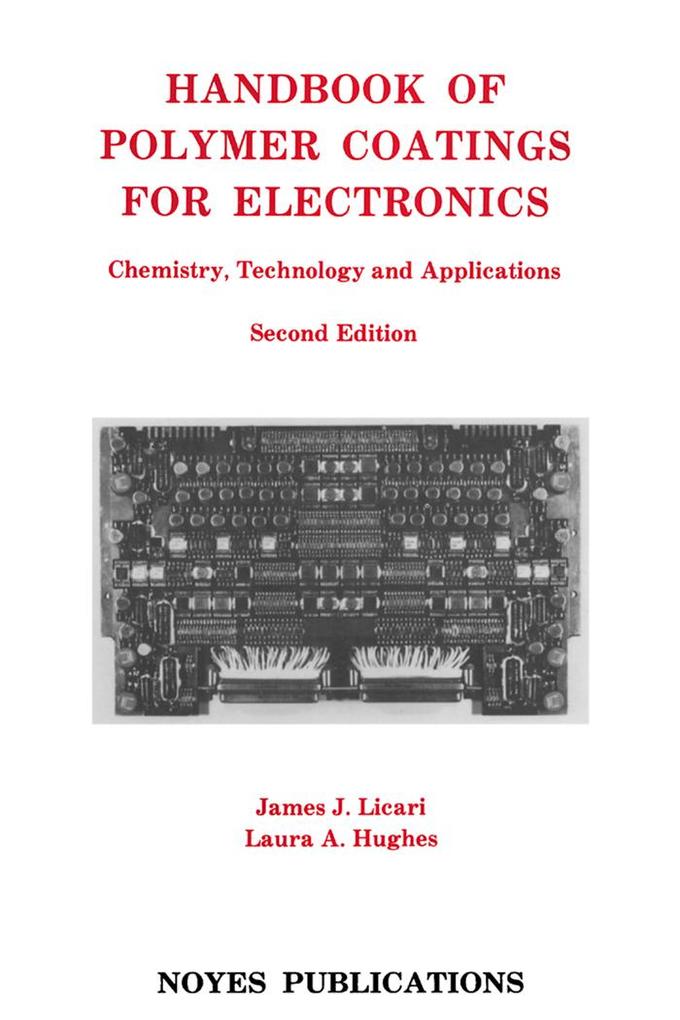 Handbook of Polymer Coatings for Electronics - James J. Licari/ Laura A. Hughes